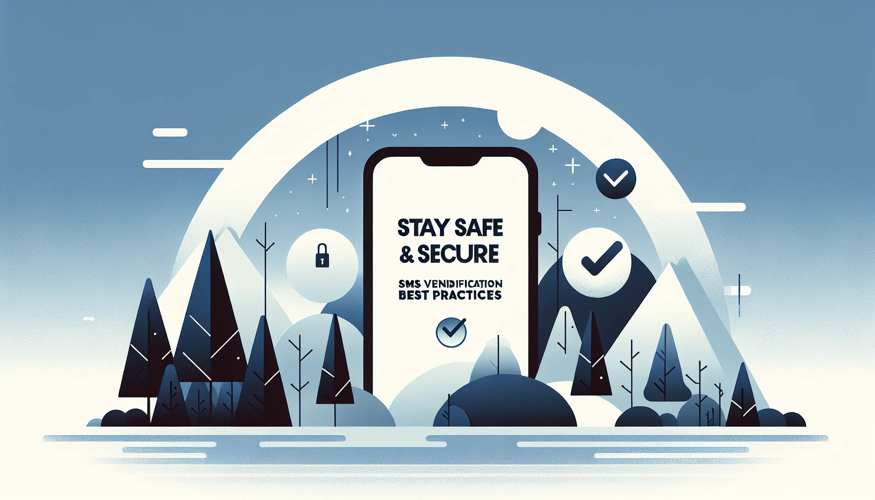 Stay Safe and Secure with SMS Verification: Best Practices